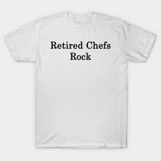 Retired Chefs Rock T-Shirt